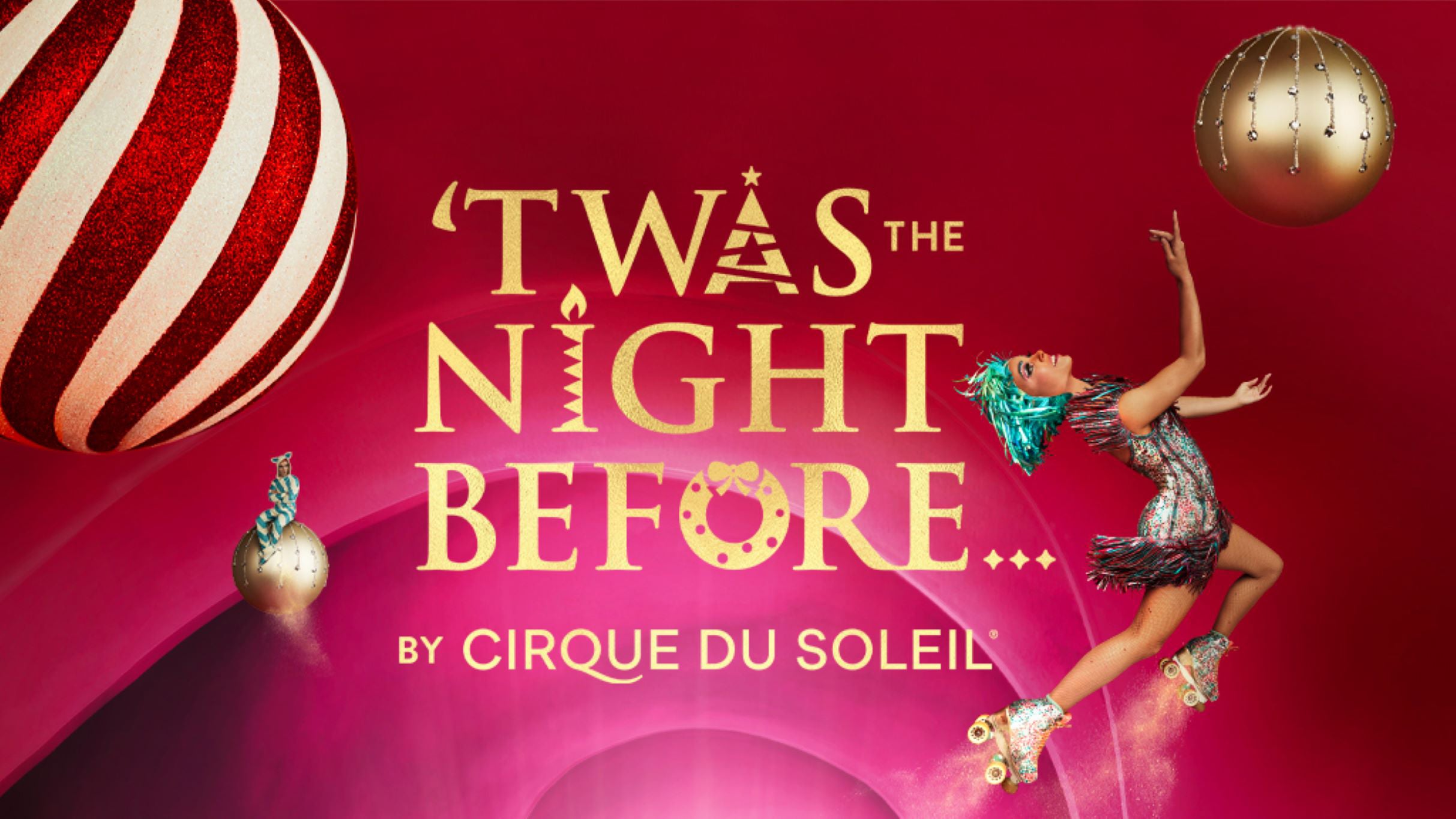 Cirque Du Soleil - Twas The Night Before 2026